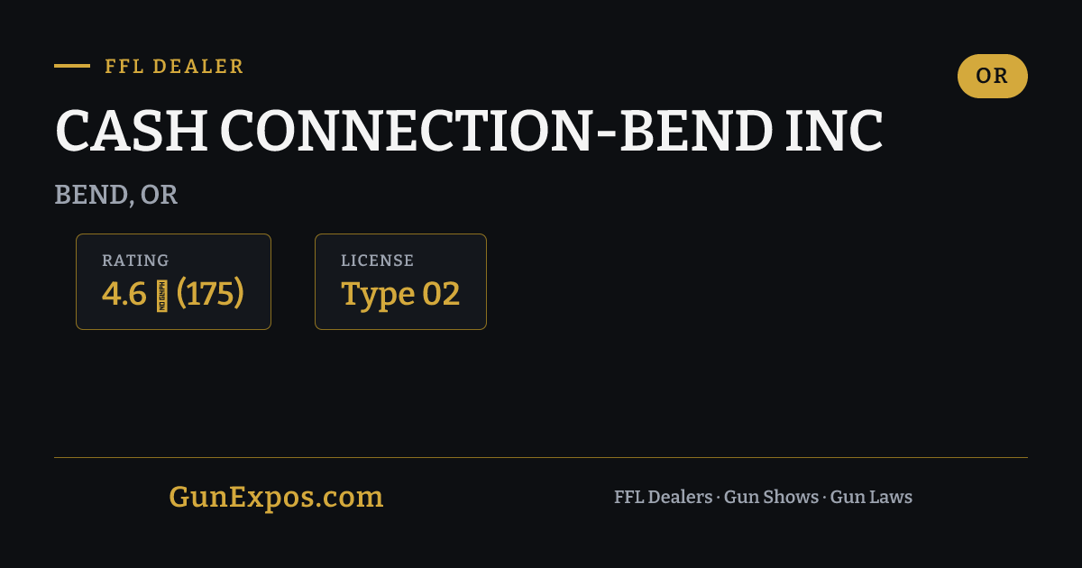 Cash Connection-Bend INC — FFL Dealer in Bend, OR | GunExpos